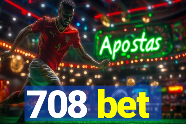 708 bet